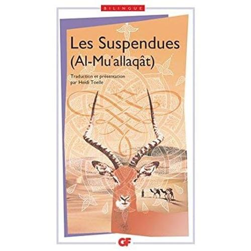 Les Suspendues (Al-Mu'allaqât) : Edition Bilingue Français-Arabe De Collectif