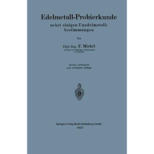 Edelmetall-Probierkunde Nebst Einigen Unedelmetallbestimmungen