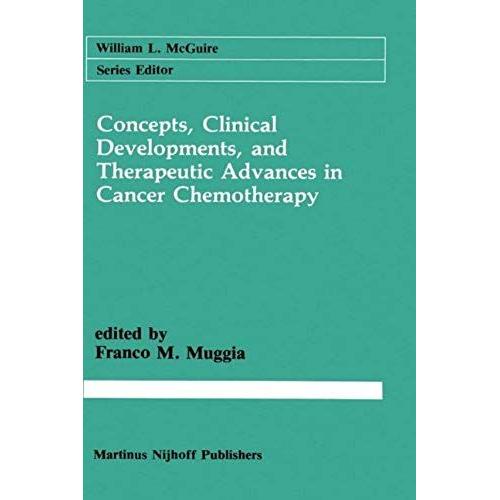 Concepts, Clinical Developments, And Therapeutic Advances In Cancer Chemotherapy