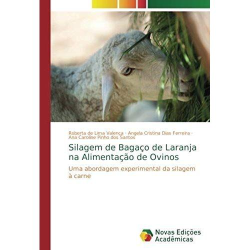 Silagem De Bagaço De Laranja Na Alimentação De Ovinos: Uma Abordagem Experimental Da Silagem À Carne