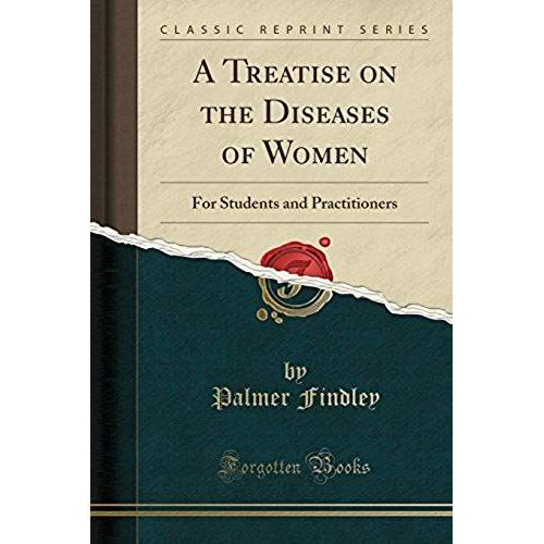 Findley, P: Treatise On The Diseases Of Women