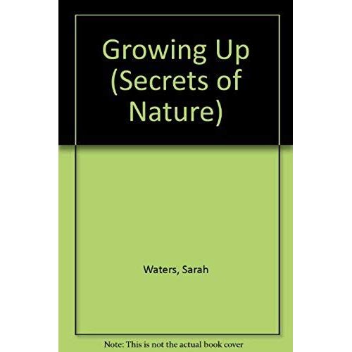 Growing Up (Secrets Of Nature)
