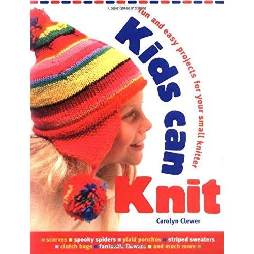 Kids Can Knit: Fun And Easy Projects For Small Knitters