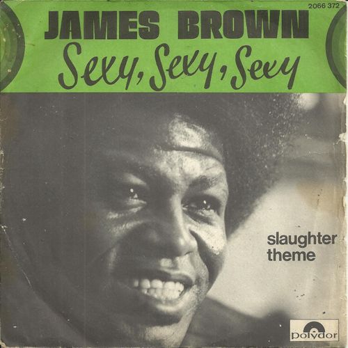 Sexy, Sexy, Sexy (James Brown) 3'10 / Slaughter Theme (J. Brown - Ch. Bobbit - F. Wesley) 4'00