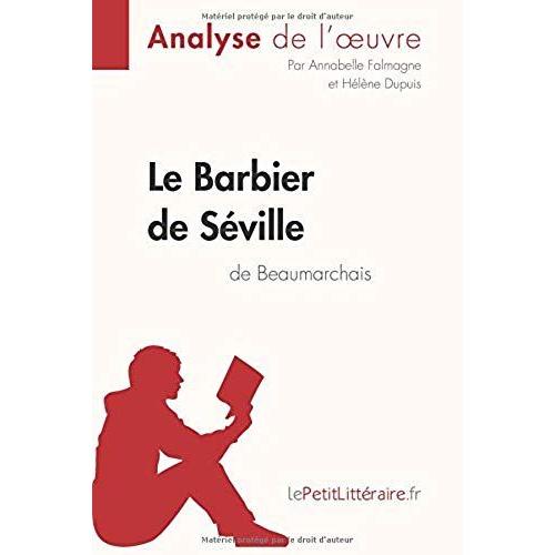 Le Barbier De Séville De Beaumarchais (Analyse De L'oeuvre): Comprendre La Littérature Avec Lepetitlittéraire.Fr