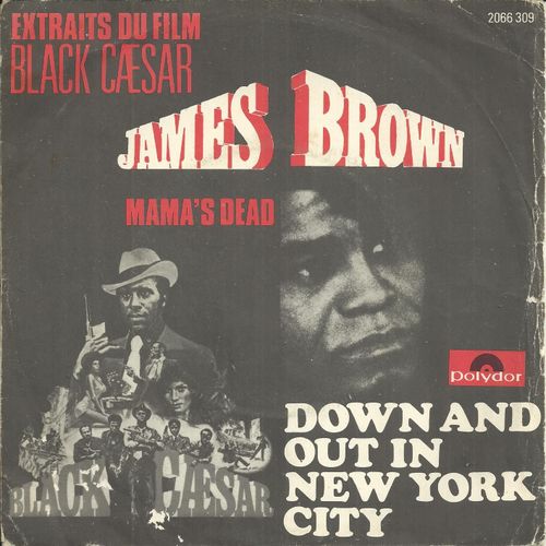 Extraits Du Film "Black Caesar" : Down And Out In New York City (B. Chandler - B. De Vorzon) 4'45 / Mama's Dead (J. Brown - F. Wesley) 4'47