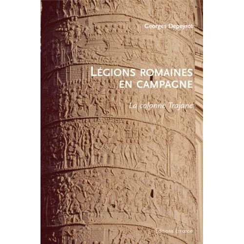 Légions Romaines En Campagne - La Colonne Trajane