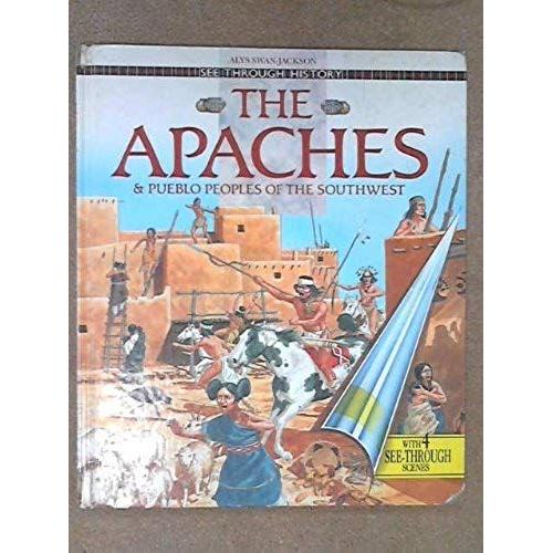 The Apaches And Pueblo Peoples Of The Southwest (See Through History)