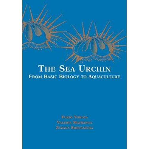 The Sea Urchin: Proceedings Of The Workshop At The International Marine Centre, Torregrande, Sardinia, Italy 2000: Proceedings Of The Workshop At The ... Torregrande, Sardinia, Italy, November 2000