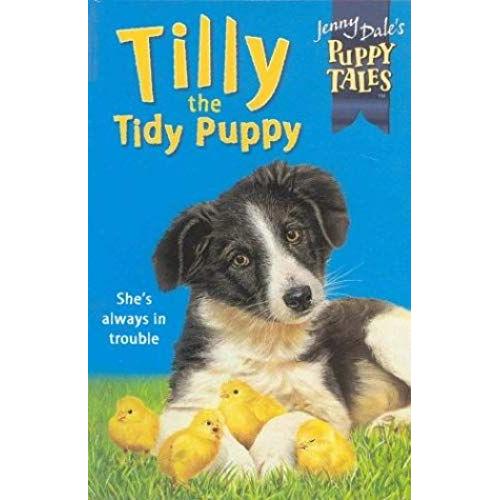 Tilly The Tidy Puppy (Jenny Dale's Puppy Tales # 8)