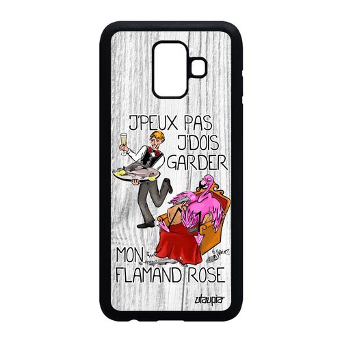 Coque J'peux Pas J'dois Garder Mon Flamand Rose Samsung Galaxy A6 2018 Silicone Dessin Housse Texte Humour Animaux Alu Jpeux Drole