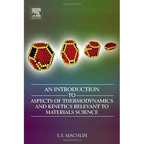 An Introduction To Aspects Of Thermodynamics And Kinetics Relevant To Materials Science