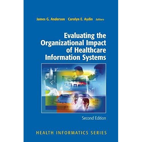 Evaluating The Organizational Impact Of Health Care Information Systems