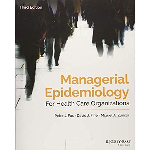 Managerial Epidemiology For Health Care Organizations