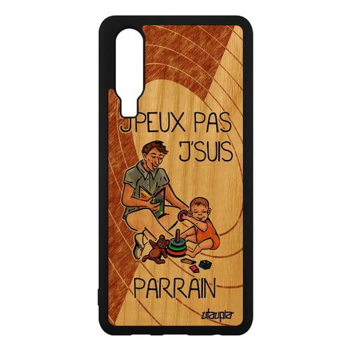 Coque Silicone Huawei P30 En Bois J'peux Pas J'suis Parrain Humoristique Texte Drole Marron Noir Bd Unique Personnalisé Je Humour De