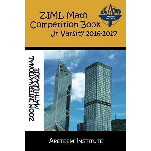 Ziml Math Competition Book Junior Varsity 2016-2017