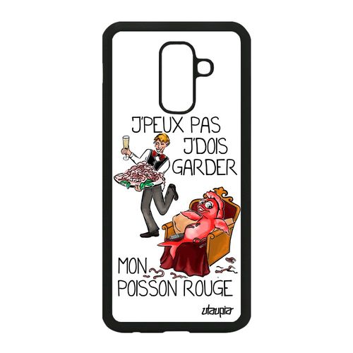 Coque Pour Samsung Galaxy A6 Plus 2018 Silicone J'peux Pas J'dois Garder Mon Poisson Rouge Humour Original Cartoon Drole Jpeux Je De