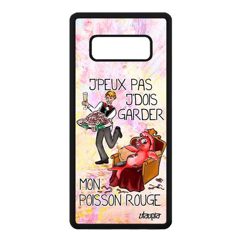 Coque Samsung Galaxy Note 8 Silicone Humour J'peux Pas J'dois Garder Mon Poisson Rouge Souple Drole Original Comique Case Mobile Je