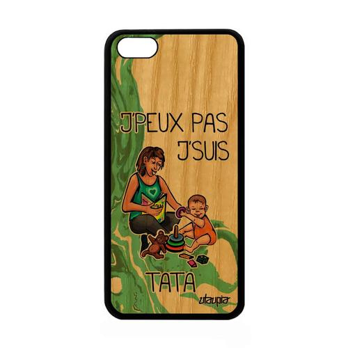 Coque Apple Iphone 5c Bois Naturel Silicone J'peux Pas J'suis Tata Humour Tpu Pas Cher Case Vert Je Dessin Jpeux Bebe Comique Frêne