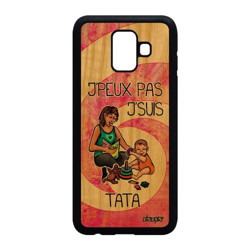 Coque Samsung Galaxy A6 2018 Bois Silicone J'peux Pas J'suis Tata Humour Bande Dessinée Je Jpeux Rose Naissance Garcon Personnalisé