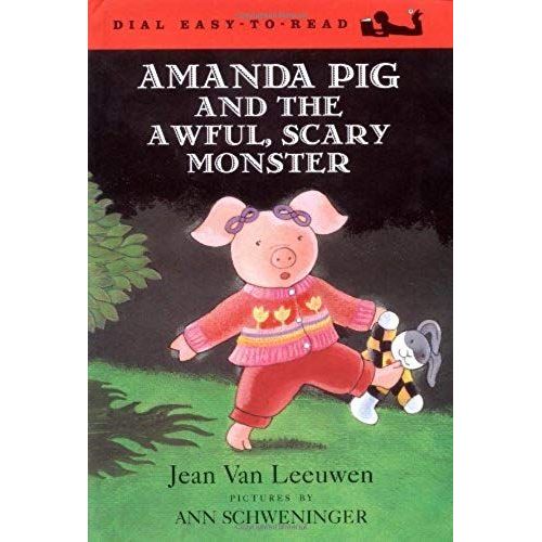 Amanda Pig And The Awful, Scary Monster (Dial Easy To Read: Level 2)