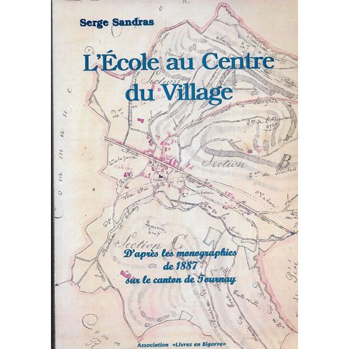 L Ecole Au Centre Du Village D Apres Les Monographies De 1887 Sur Le Canton De Tournay