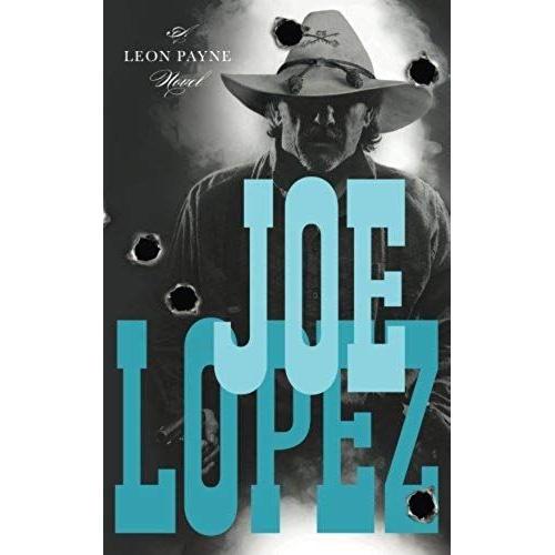 Joe Lopez: A Leon Payne Novel