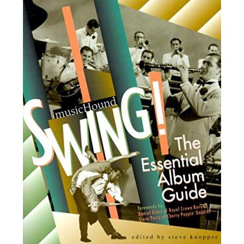 Musichound Swing!: The Essential Album Guide (Musichound Essential Album Guides)