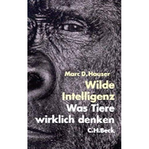 Wilde Intelligenz. Was Tiere Wirklich Denken.