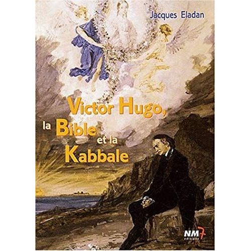 Victor Hugo, La Bible Et La Kabbale