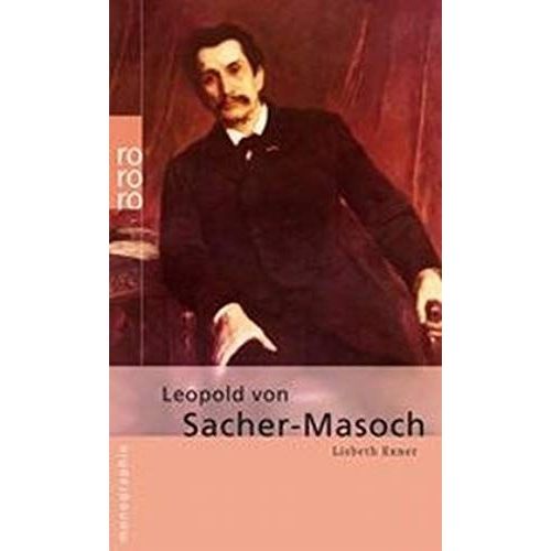 Leopold Von Sacher-Masoch.