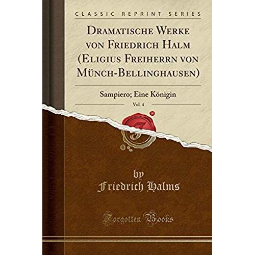 Halms, F: Dramatische Werke Von Friedrich Halm (Eligius Frei