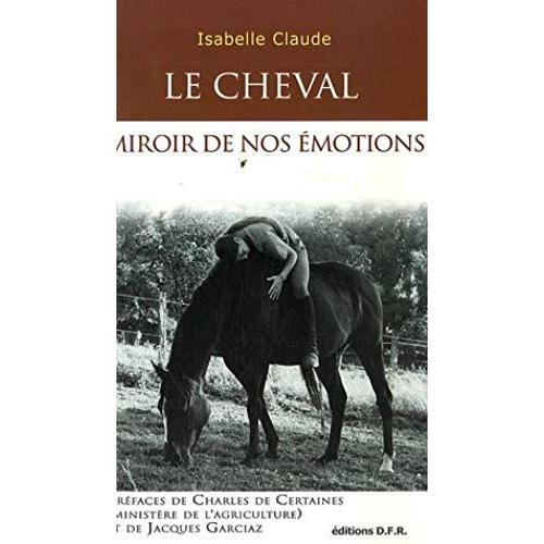 Le Cheval, Miroir De Nos Émotions