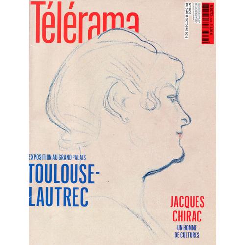 Télérama 3638: Toulouse Lautrec. Jacques Chirac. Hervé Chneiweiss. Margaret Atwood. Ivan Jablonka.