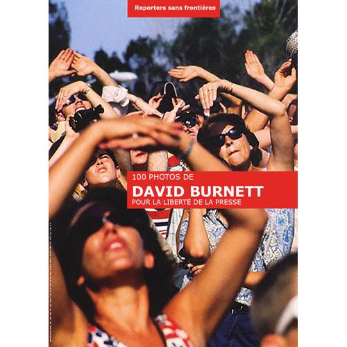 Reporter Sans Frontières Hors-Série N° 35 : 100 Photos De David Burnett Pour La Liberté De La Presse