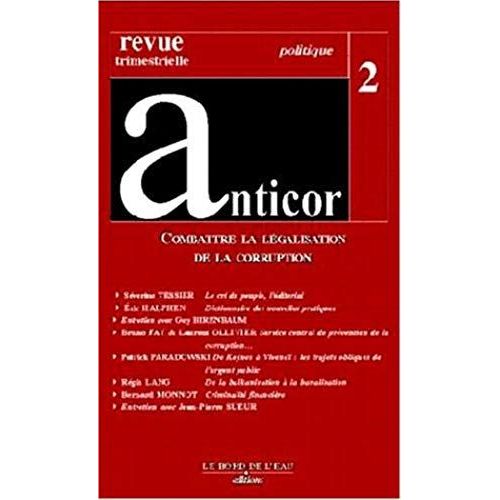 Anticor N° 2 - Combattre La Légalisation De La Corruption