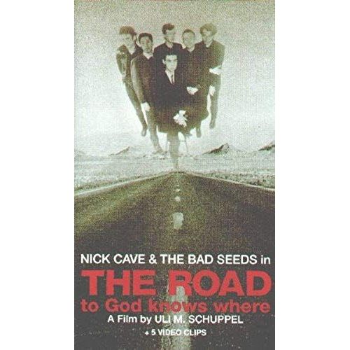 Nick Cave And The Bad Seeds: The Road To God Knows Where [Vhs]