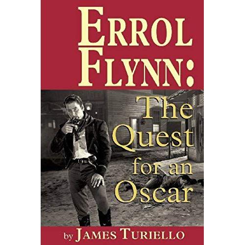 Errol Flynn: The Quest For An Oscar