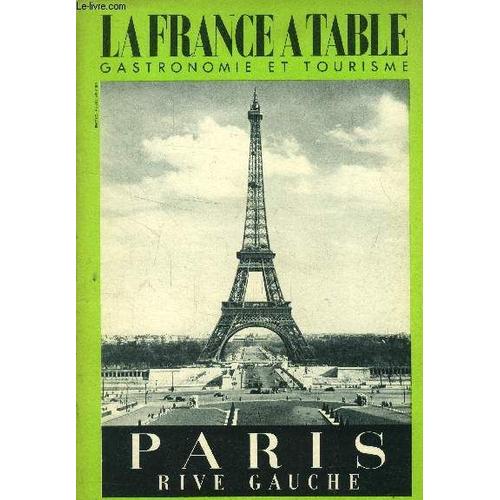 La France À Table - Table, Tourisme, Santé N° 46 - Janvier 1954 - Paris Rive Gauche : Nos Trois Paris, Par Gaston Sainsot - Les Clubs Gastronomiques Parisiens, Par René Millaud -Au Tombeau De Napoléon(...)