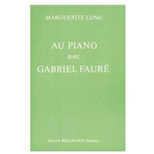 Au Piano Avec Gabriel Faure /