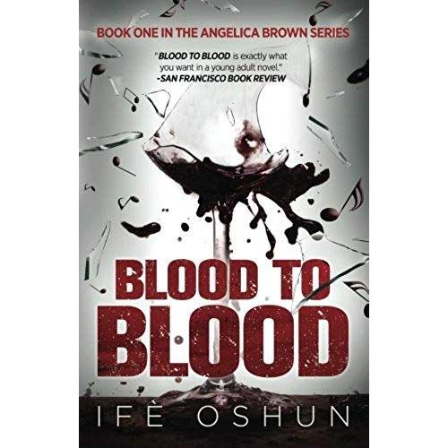 Blood To Blood: Book One In The Angelica Brown Series: Volume 1 (Angel Brown)