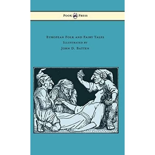European Folk And Fairy Tales - Illustrated By John D. Batten