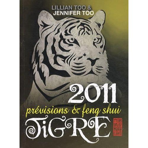 Tigre 2011 - Prévisions & Feng Shui