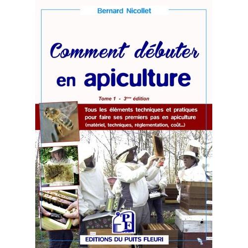 Comment Débuter En Apiculture ? - Tome 1