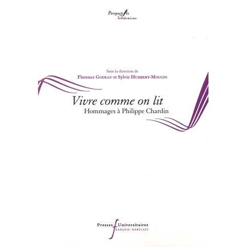 Vivre Comme On Lit - Hommages À Philippe Chardin