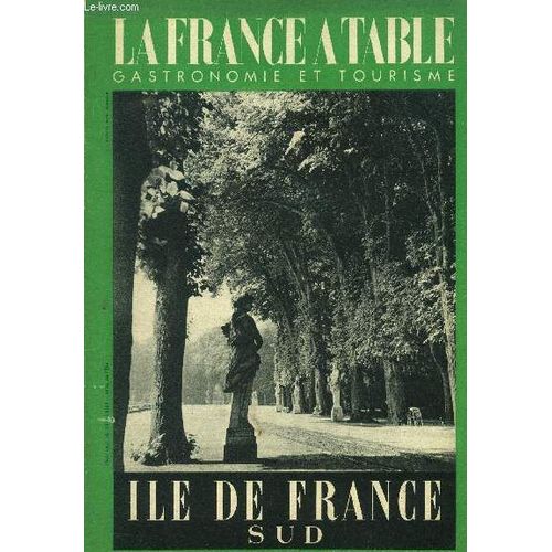 La France À Table - Table, Tourisme, Santé N° 49 - Juin 1954 : La Maison Proche De La Forêt, Par Colette - Versailes, Par J.-M. Mettetal - Le Palais De Fontainebleau - Beaux Châteaux De L(...)