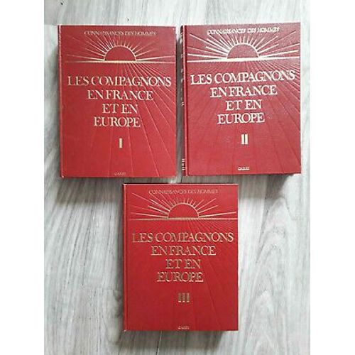 Les Compagnons En France Et En Europe ( 3 Tomes - Complet )