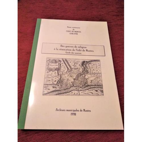 4eme Centenaire De L'edit De Nantes 1598 1998 Des Guerres De Religion A La Revocation De L'edit De