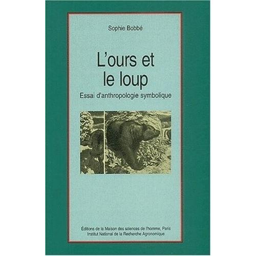 L'ours Et Le Loup - Essai D'anthropologie Symbolique