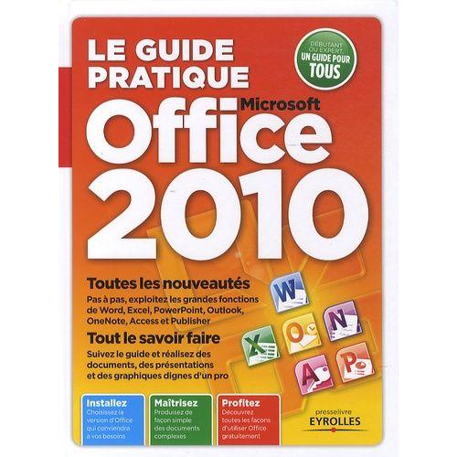 Le Guide Pratique Microsoft Office 2010